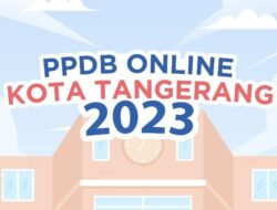Perlu Tahu! Ini Aplikasi yang Digunakan Selama PPDB Online Kota Tangerang