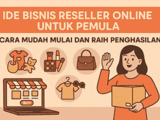 Mulai bisnis reseller online dengan modal kecil dan fleksibel. Pelajari langkah-langkah sukses dan raih penghasilan menjanjikan!