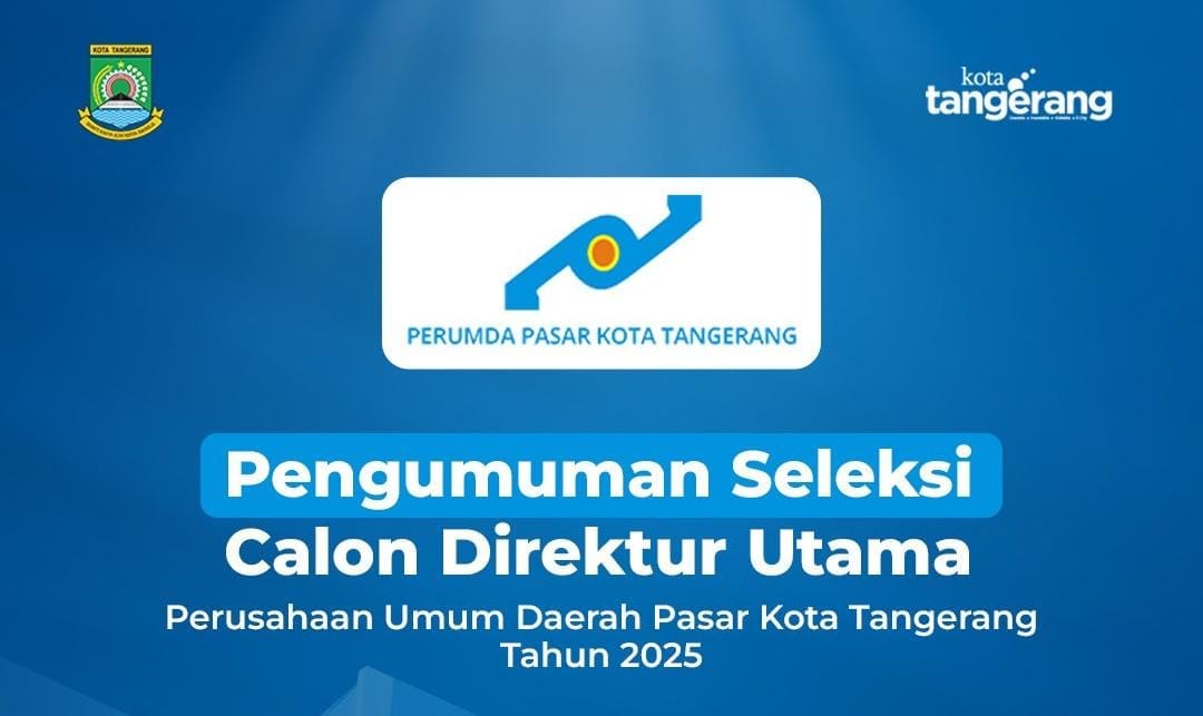 Pendaftaran seleksi Dirut Perumda Pasar Kota Tangerang 2025–2030 dibuka 23–30 September. Cek syarat, mekanisme, dan tahapan seleksi.